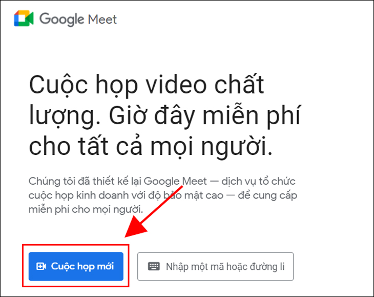 Mở Google Meet trên máy tính, chọn Cuộc họp mới Mở Google Meet trên máy tính, chọn Cuộc họp mới
