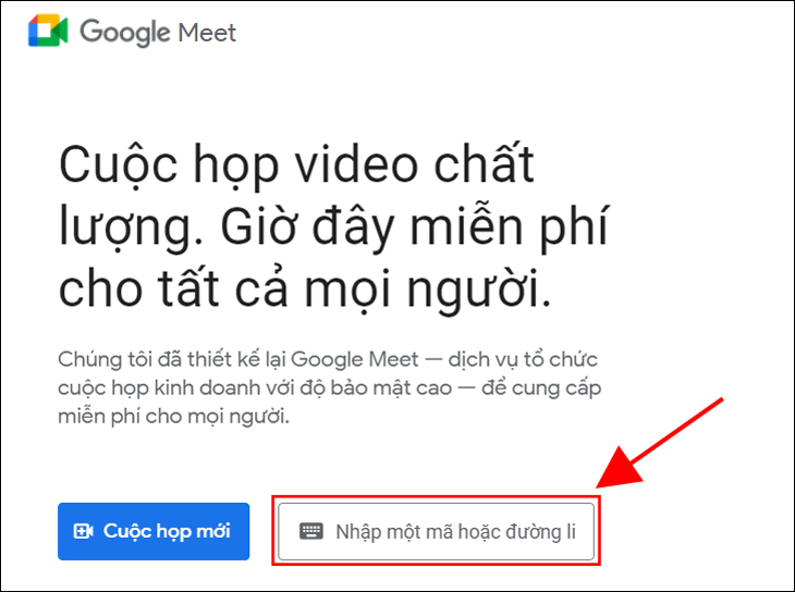 Dán đường dẫn URL của lớp học, họp online đã tạo hoặc nhập mã là các ký tự sau cụm meet.google.com/ vào khung Dán đường dẫn URL của lớp học, họp online đã tạo hoặc nhập mã là các ký tự sau cụm meet.google.com/ vào khung
