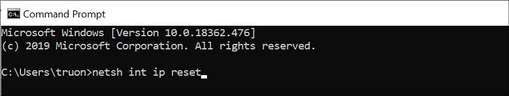 Bạn nhập lệnh: netsh int ip reset vào Bạn nhập lệnh: netsh int ip reset vào