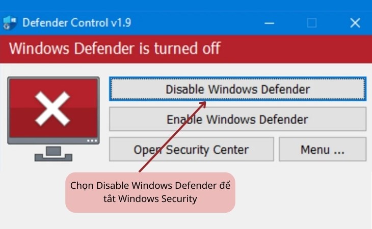 Chọn Disable Windows Defender để tắt Windows security Chọn Disable Windows Defender để tắt Windows security